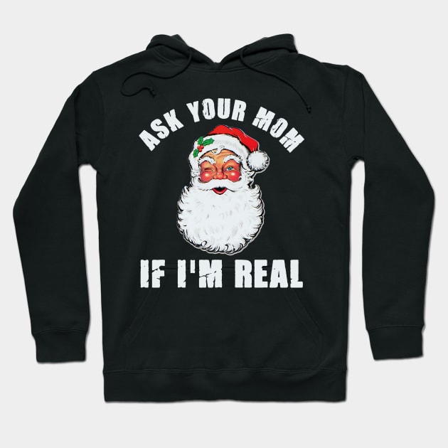 Ask Your Mom If I'm Real Santa Funny Adult Christmas Hoodie by Plana